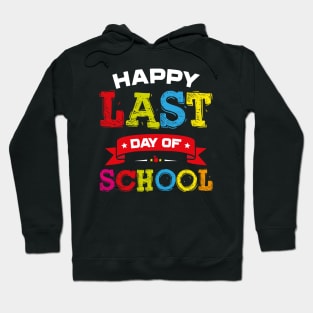 Happy Last Day Of School Graduation Hoodie